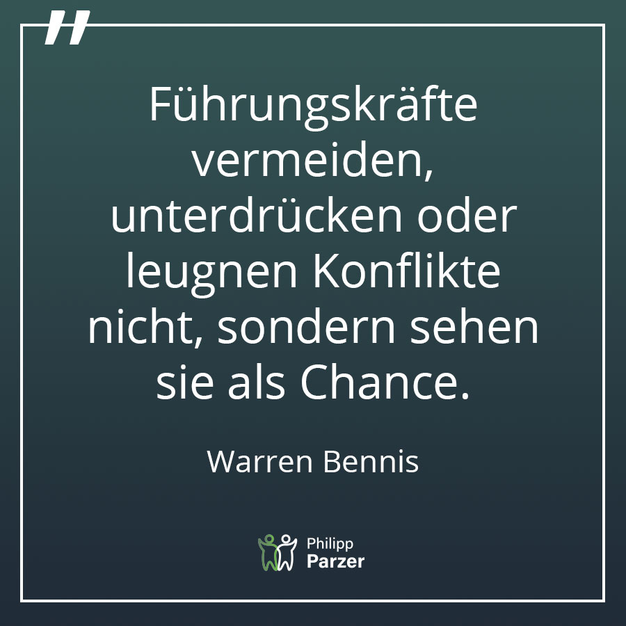 Führungskräfte vermeiden, unterdrücken oder leugnen Konflikte nicht, sondern sehen sie als Chance. - Warren Bennis